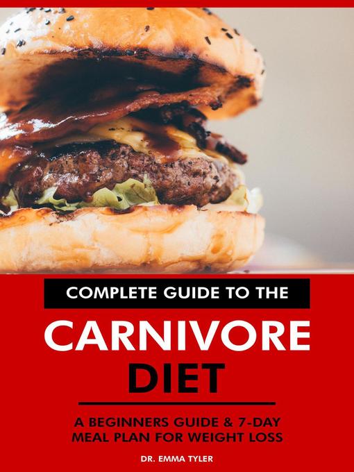Title details for Complete Guide to the Carnivore Diet by Dr. Emma Tyler - Available